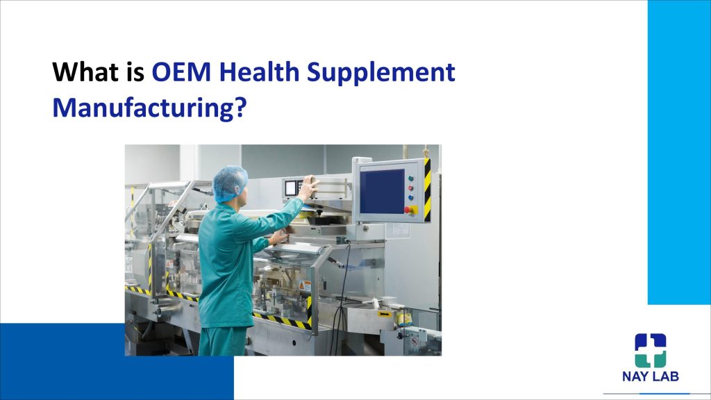 What is OEM Health Supplement Manufacturing